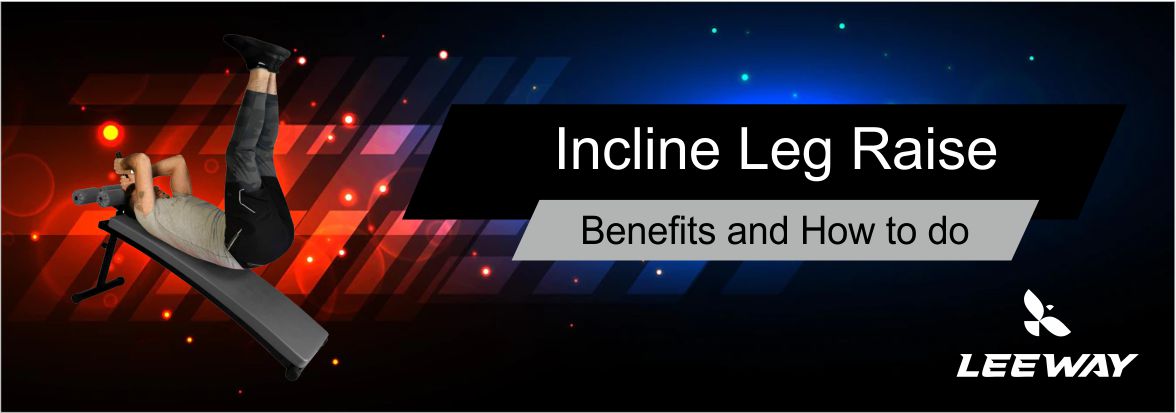 Incline Leg Raise Benefits and How to do