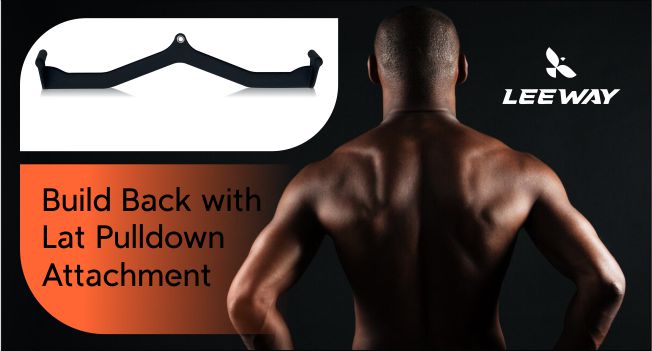 Lat pull down attachment for Back Workout - Leeway Fitness